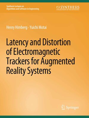 cover image of Latency and Distortion of Electromagnetic Trackers for Augmented Reality Systems